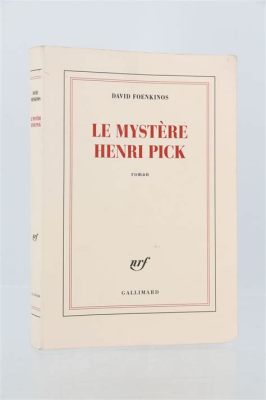   Le Mystère Henri Pick: A Story Unveiled Like a Masterpiece on Canvas